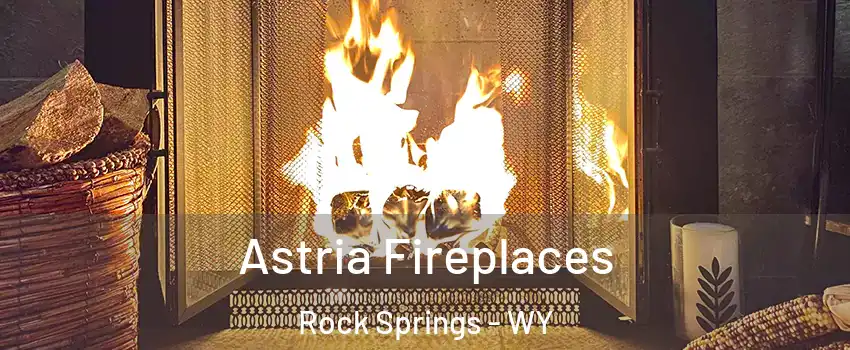  Astria Fireplaces Rock Springs - WY