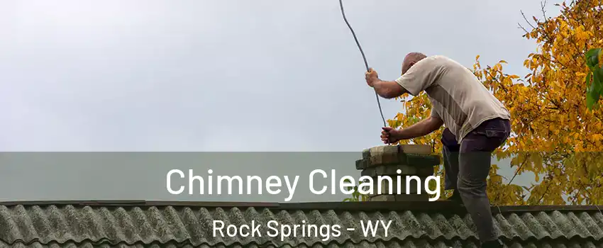  Chimney Cleaning Rock Springs - WY