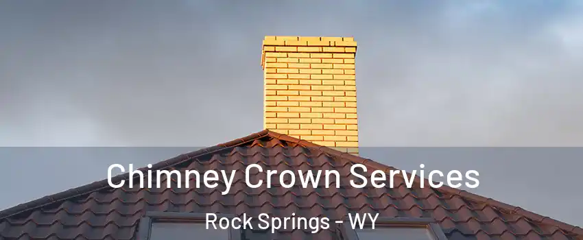 Chimney Crown Services Rock Springs - WY