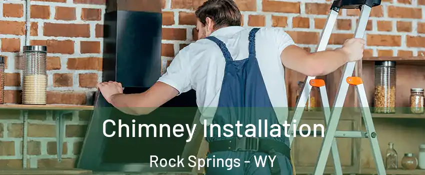  Chimney Installation Rock Springs - WY