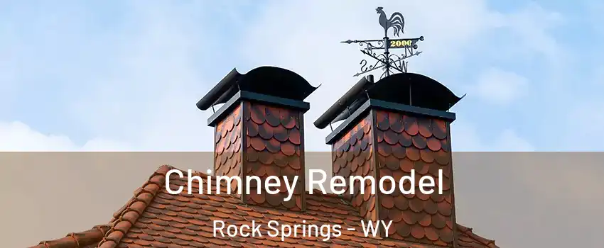  Chimney Remodel Rock Springs - WY