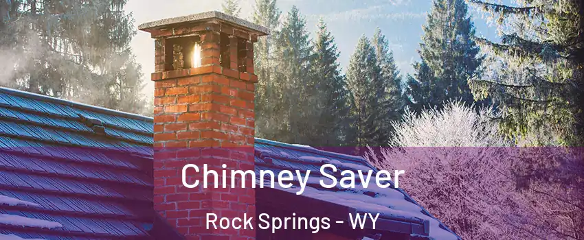  Chimney Saver Rock Springs - WY