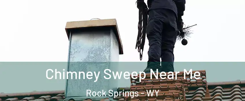  Chimney Sweep Near Me Rock Springs - WY