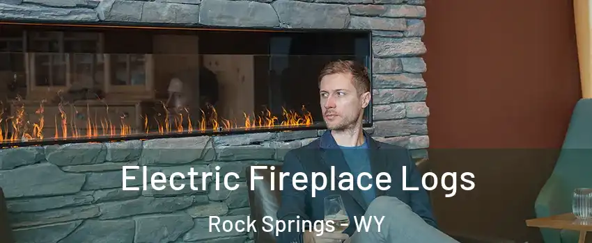  Electric Fireplace Logs Rock Springs - WY