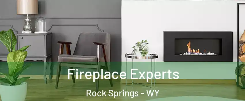  Fireplace Experts Rock Springs - WY