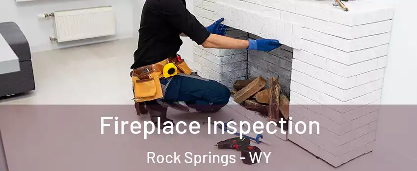  Fireplace Inspection Rock Springs - WY