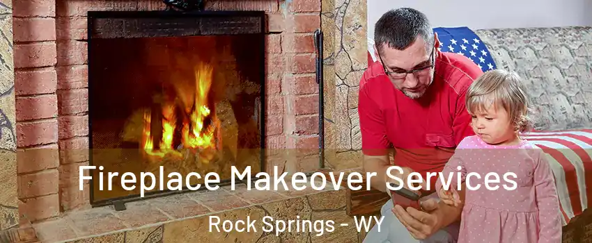  Fireplace Makeover Services Rock Springs - WY