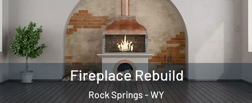  Fireplace Rebuild Rock Springs - WY
