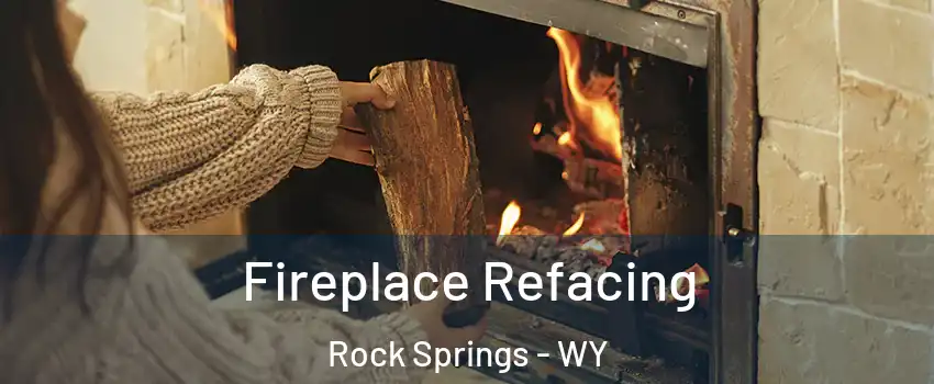  Fireplace Refacing Rock Springs - WY