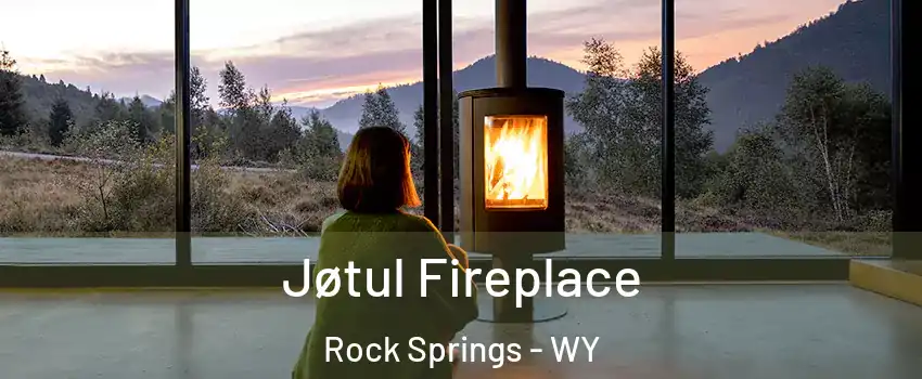  Jøtul Fireplace Rock Springs - WY