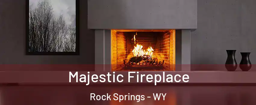  Majestic Fireplace Rock Springs - WY