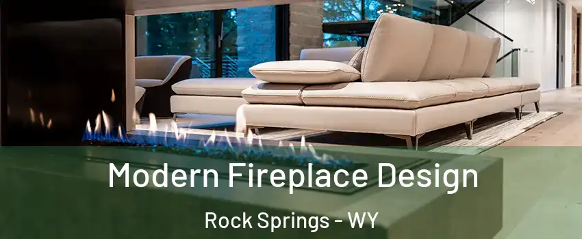  Modern Fireplace Design Rock Springs - WY