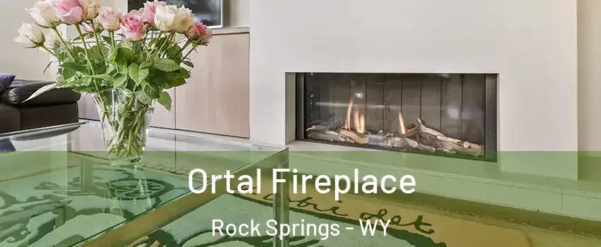 Ortal Fireplace Rock Springs - WY