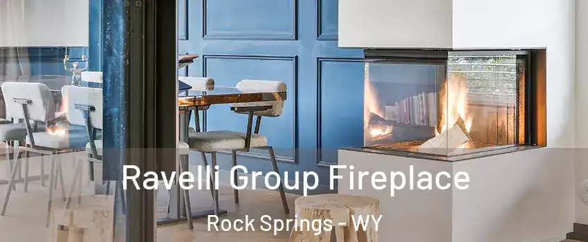  Ravelli Group Fireplace Rock Springs - WY