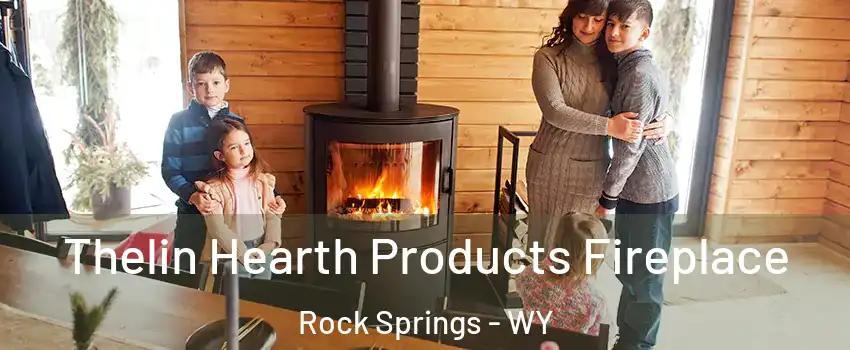  Thelin Hearth Products Fireplace Rock Springs - WY